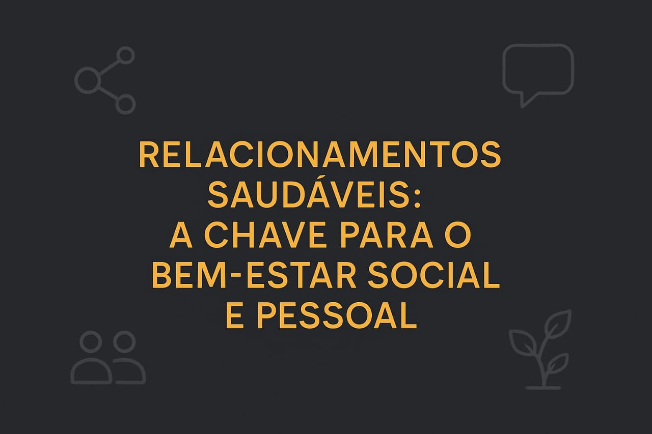 A Chave para o Bem-Estar Social e Pessoal