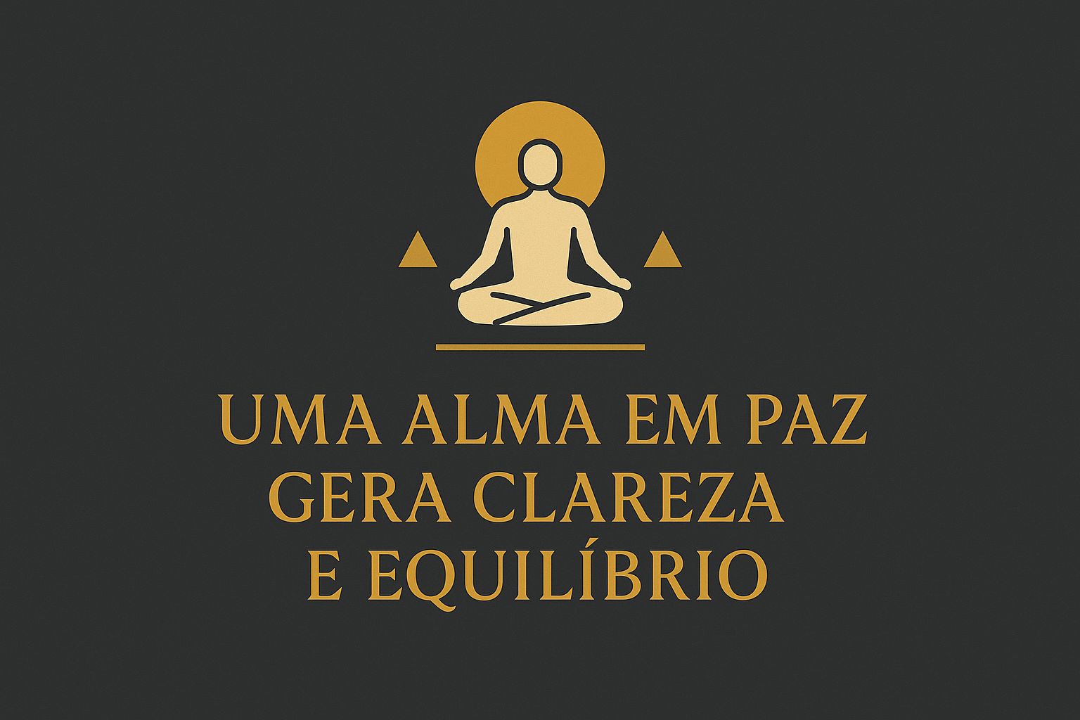 Uma Alma em Paz Gera Clareza e Equilíbrio